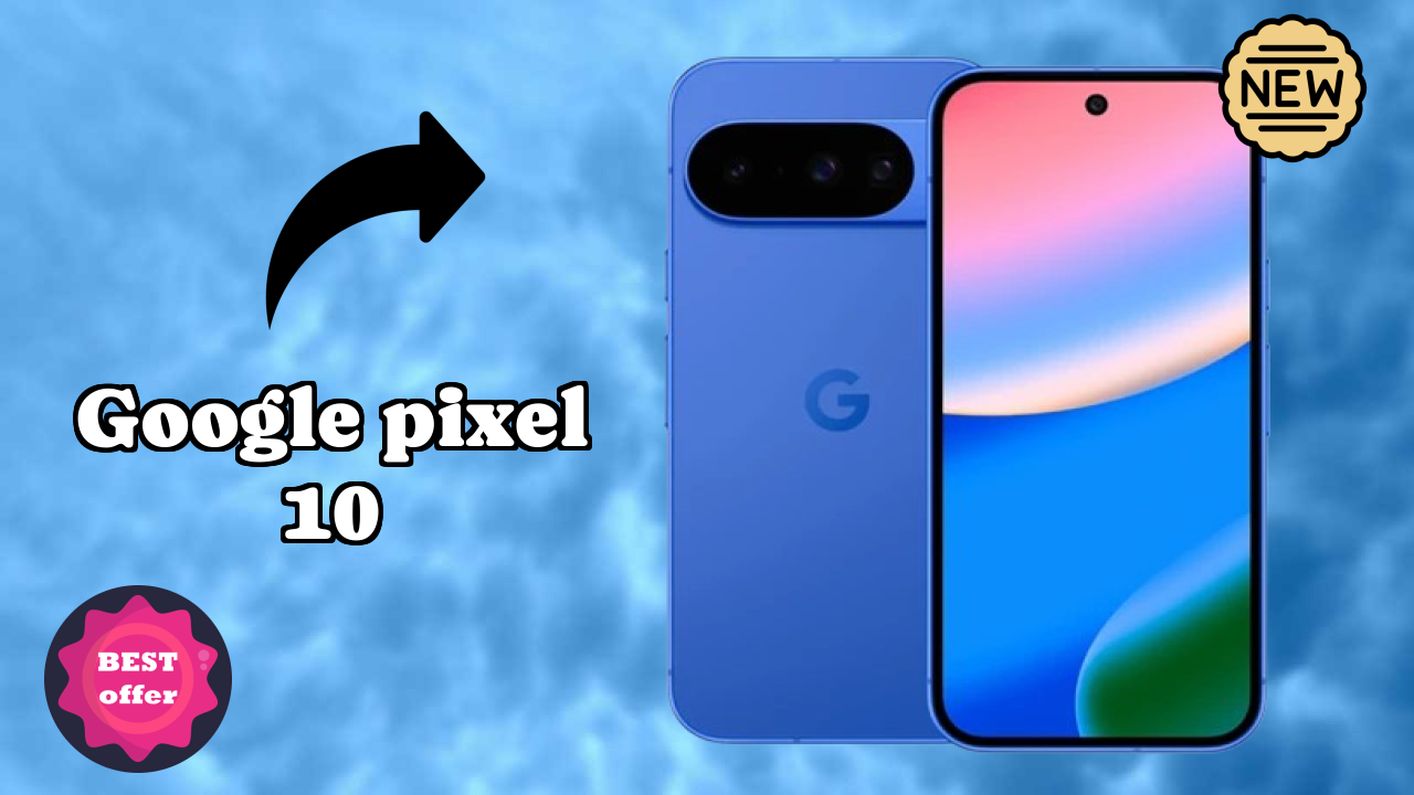 Google Pixel 10 at ₹70,700 - Best Features Highlighted