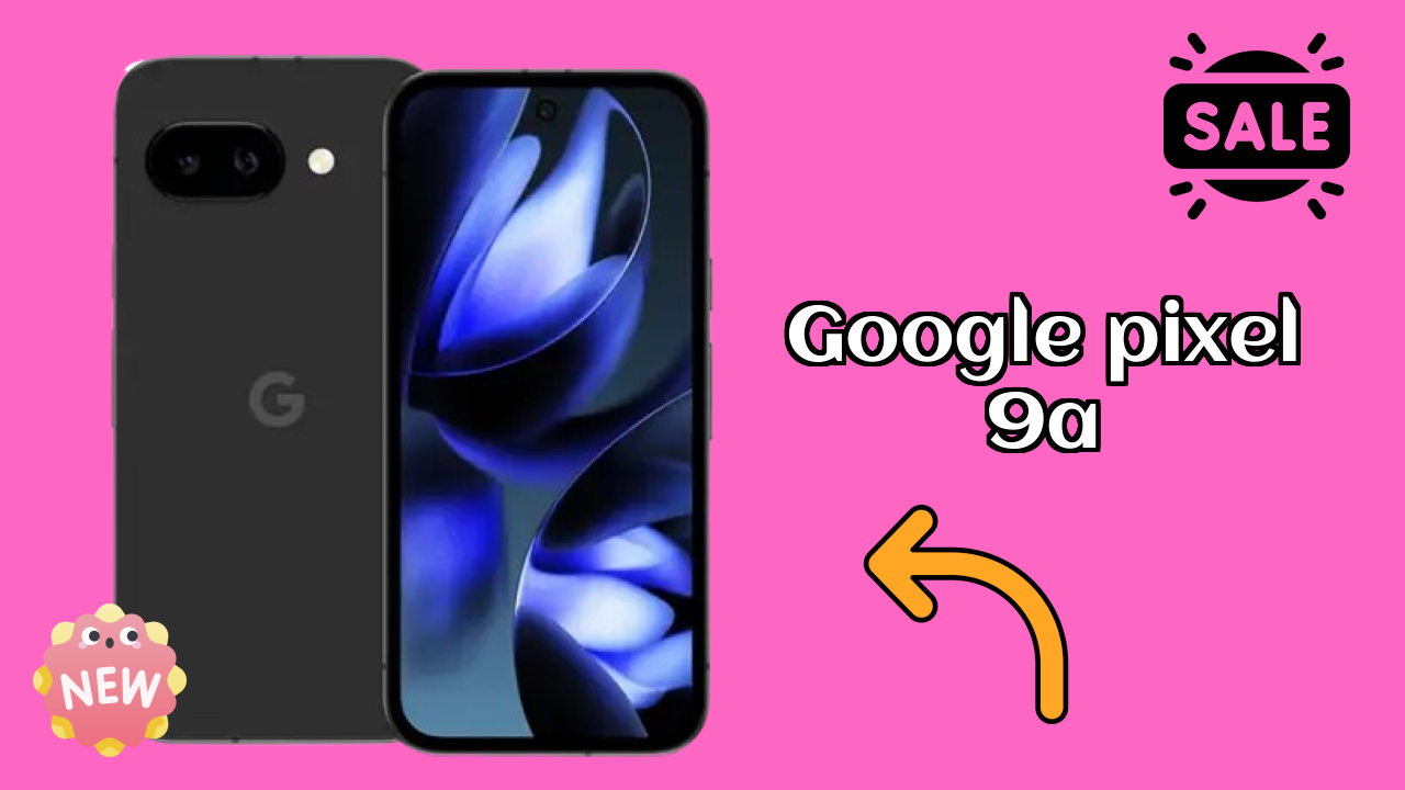 Google Pixel 9A Battery Life: 5100 MAh How Long Lasts