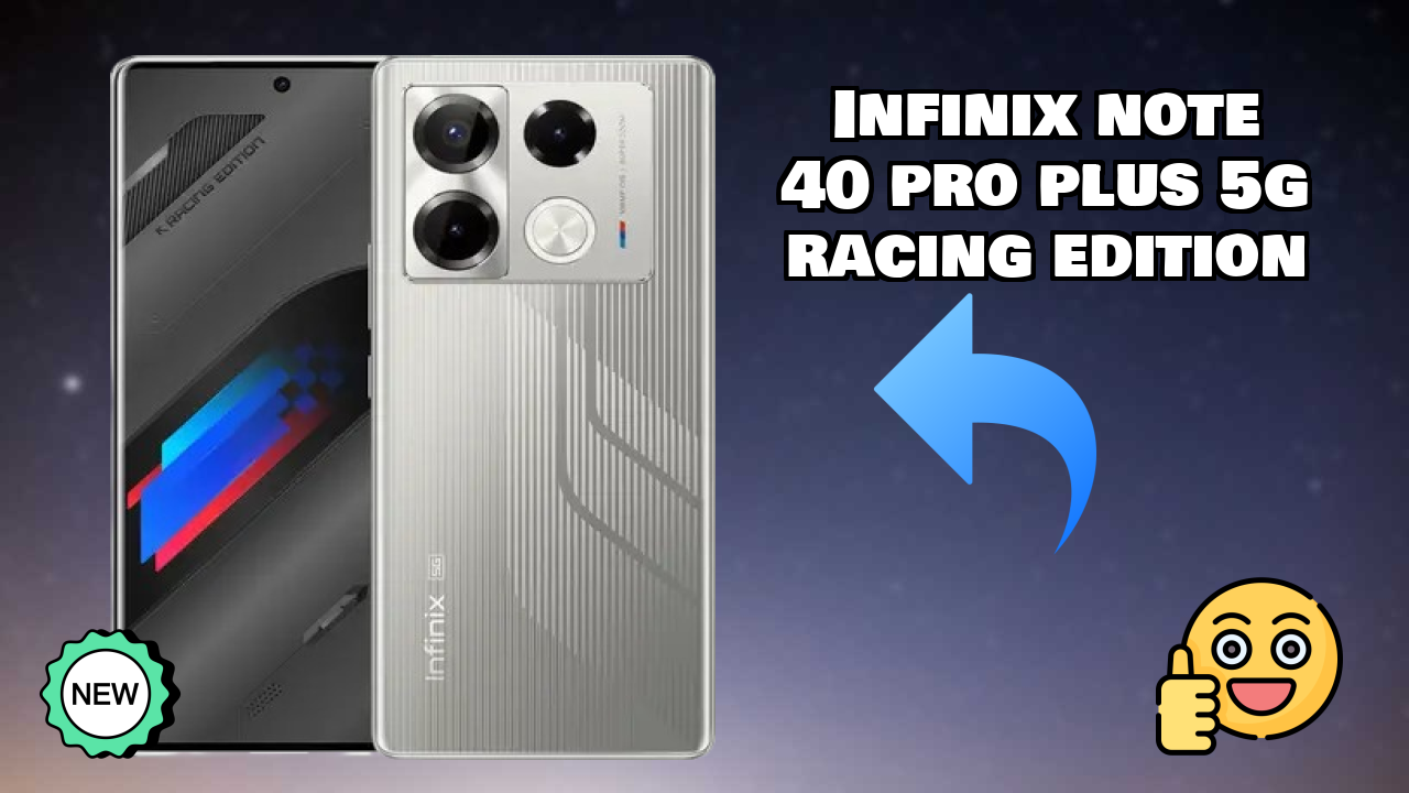 Infinix Note 40 Pro Plus 5G Racing Edition 2026: Camera and Long Life Bettry With Diifertnt Co