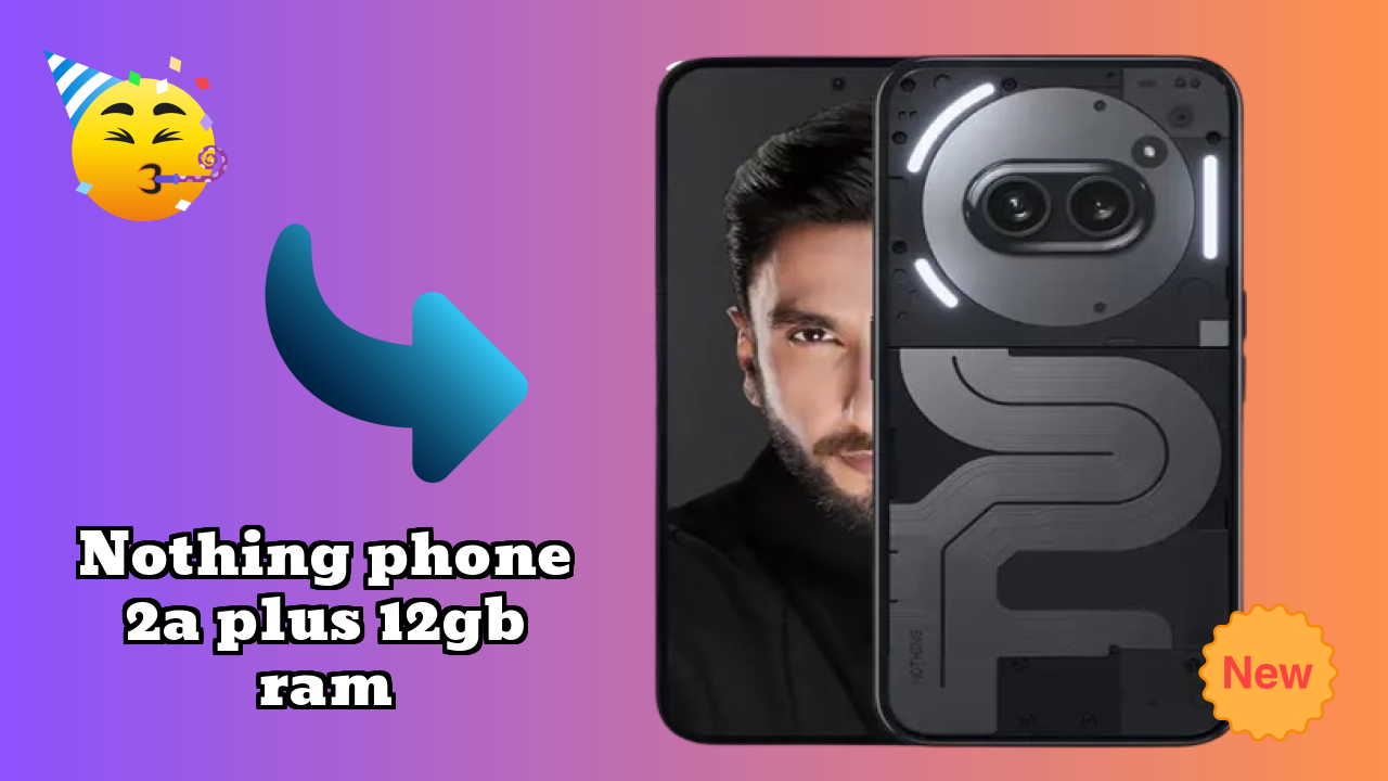 Nothing Phone 2a Plus 12GB RAM Performance: 12 GB RAM Gaming Test