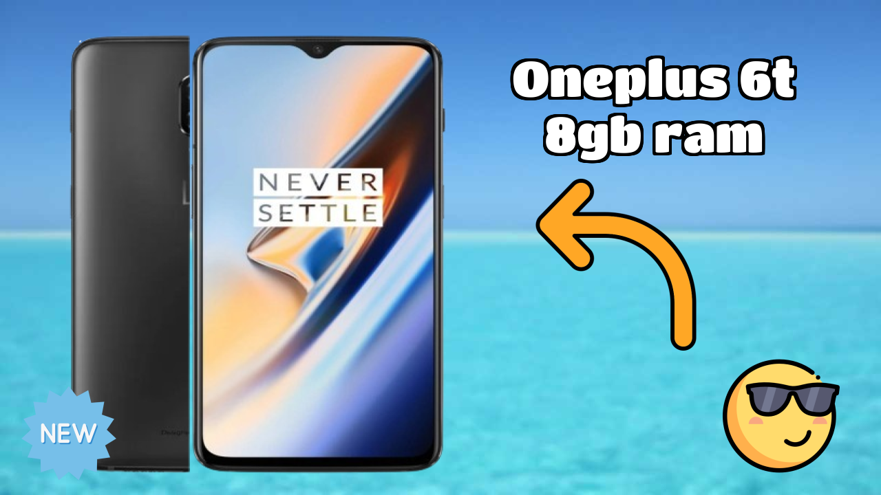 OnePlus 6T 8GB RAM 2026 Feature-by-Feature Insight

