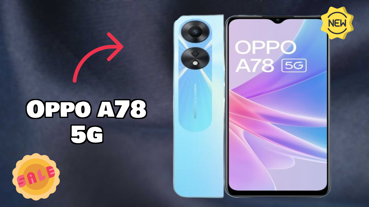 OPPO A78 5G at ₹17,450 - Complete Buying Guide