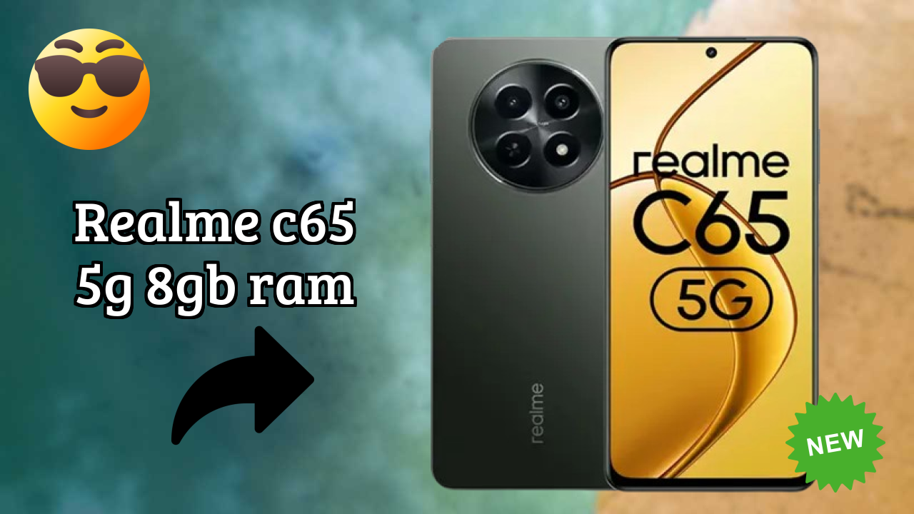 2026 Realme C65 5G 8GB RAM: Best Smartphone in World for All Smartphone U