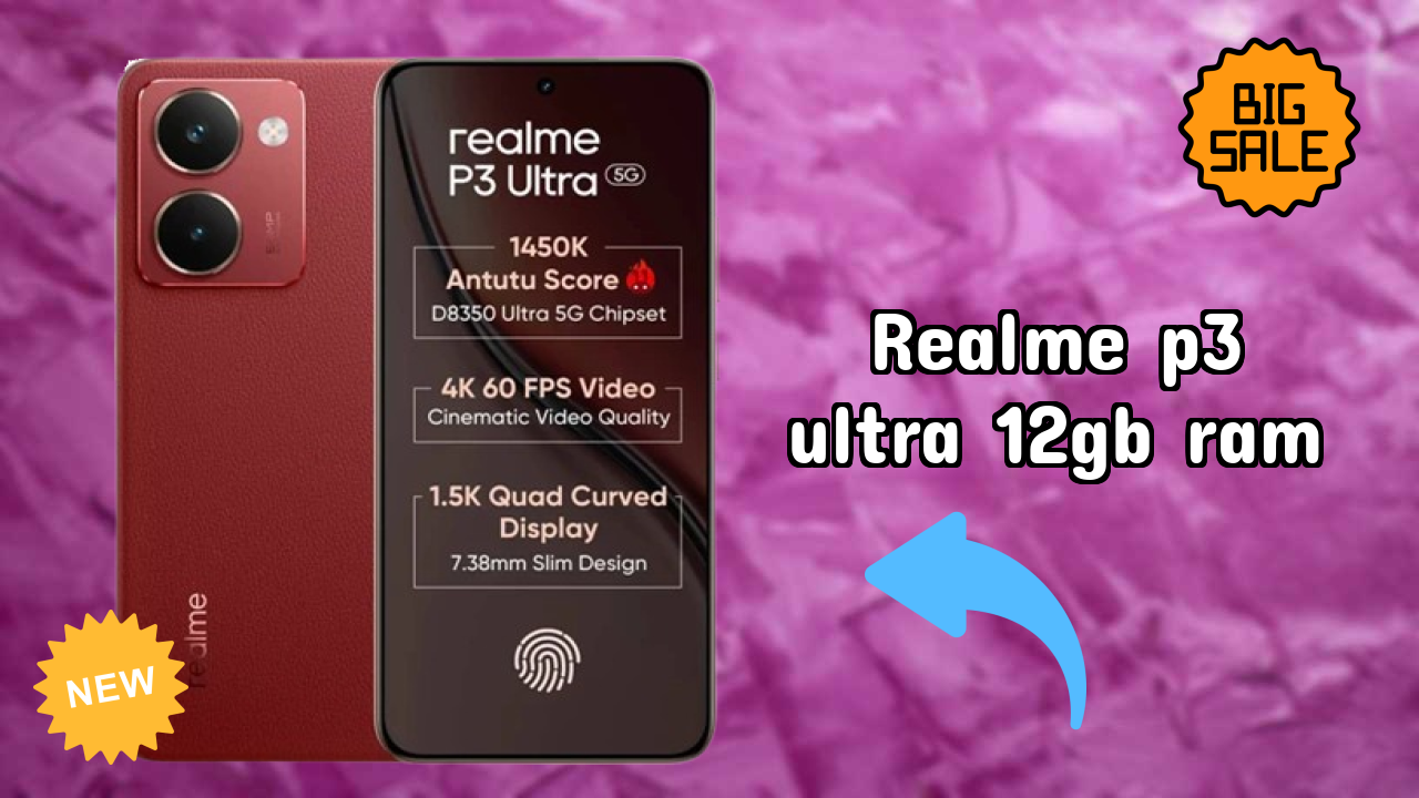 Realme P3 Ultra 12GB RAM Comparison 2026 – Complete Feature Breakdown