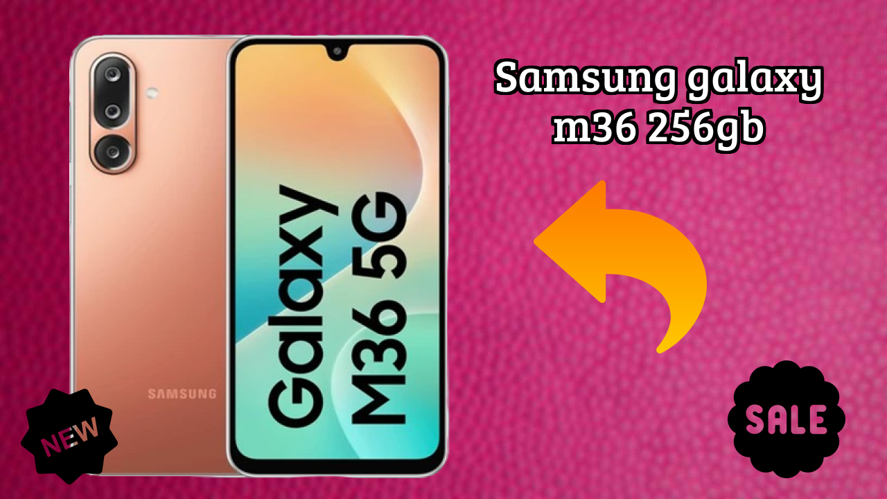 Samsung Galaxy M36 256GB 2026 Hands-on Analysis – Worth It?
