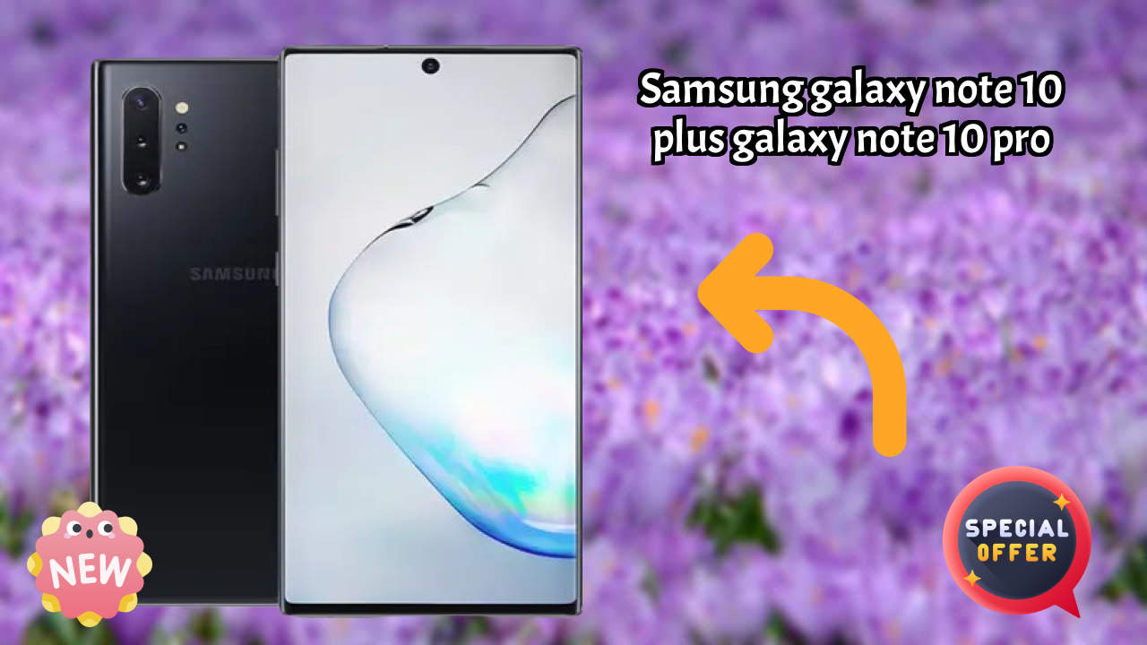 Samsung Galaxy Note 10 Plus (Galaxy Note 10 Pro) at ₹32,999 - Complete Review Guide