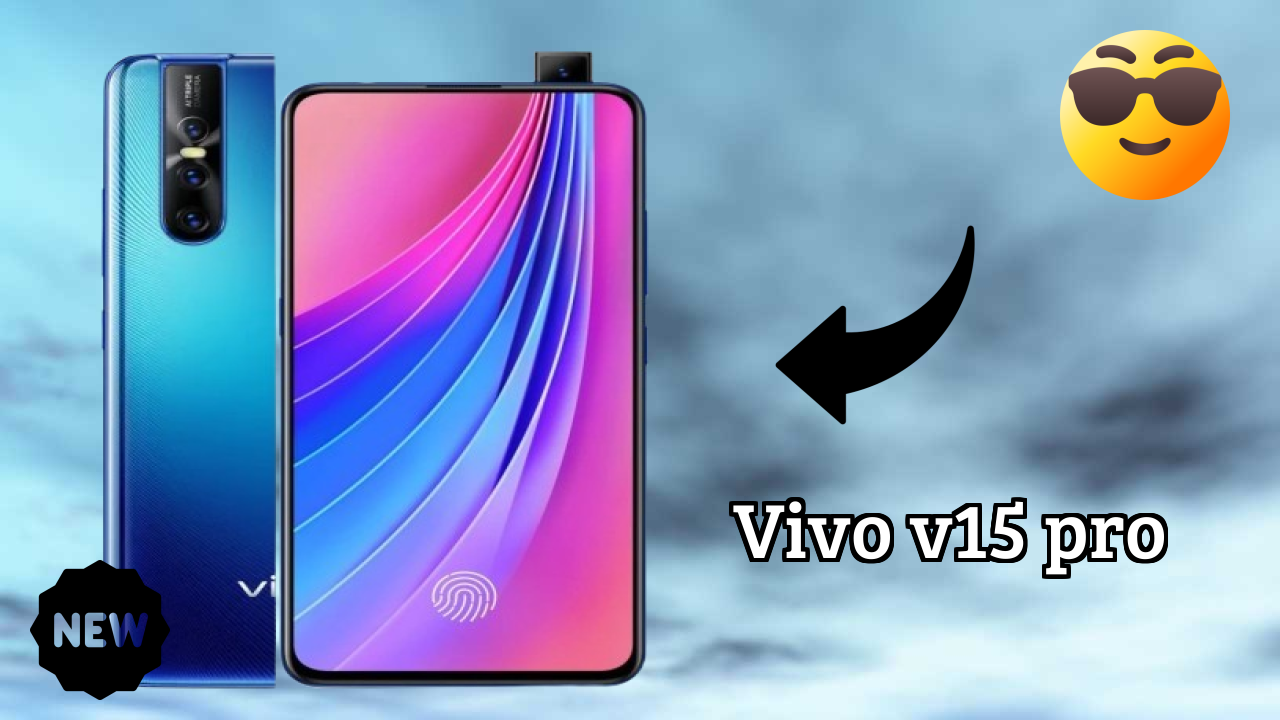Vivo V15 Pro Price: ₹32,990 - Worth the Investment?