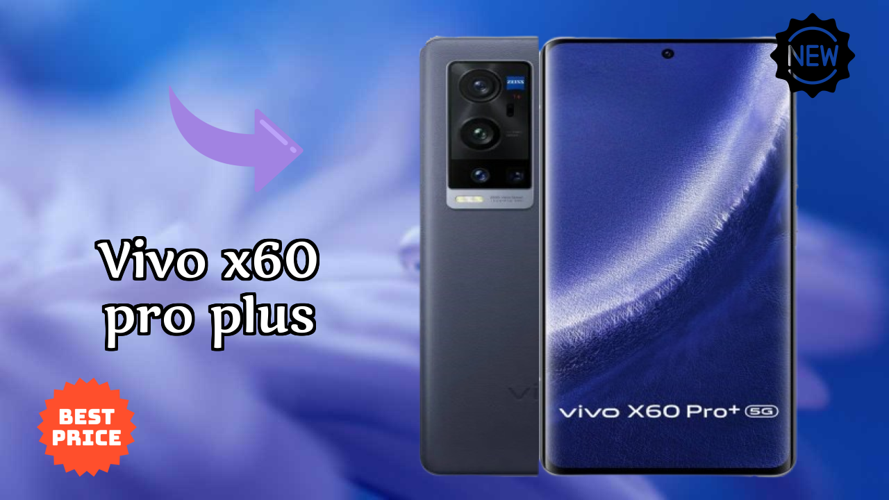 Vivo X60 Pro Plus 2026 Feature Battle – Top Choice?
